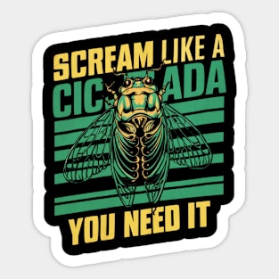 Entomology Cicada Scream Like A Cicada 2024 Cicada Fest Sticker